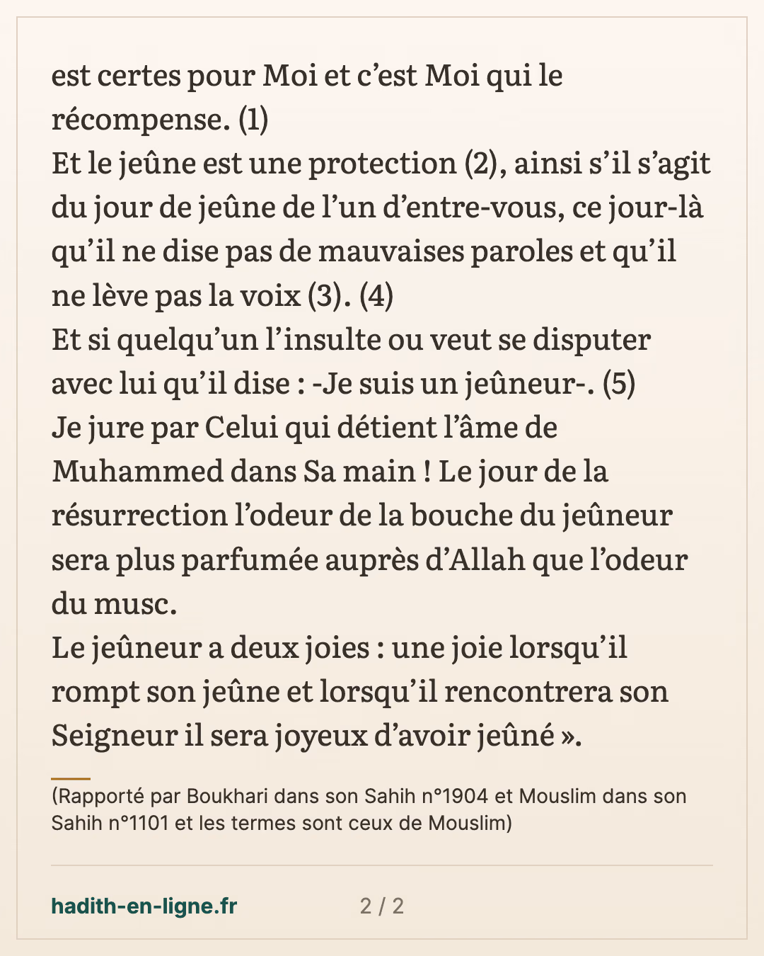 Les mérites généraux du jeûne 15/18 — (Rapporté par Boukhari dans son Sahih n°1904 et Mouslim dans son Sahih n°1101 et les termes sont ceux de Mouslim) — carte 2 sur 2