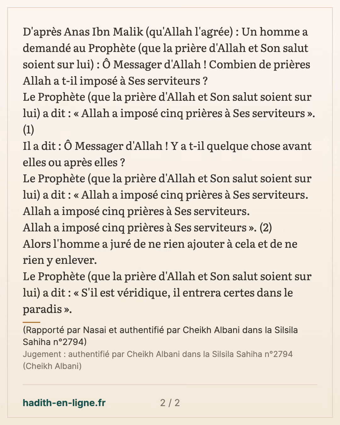 Allah a imposé cinq prières à Ses serviteurs — (Rapporté par Nasai et authentifié par Cheikh Albani dans la Silsila Sahiha n°2794) — carte 2 sur 2