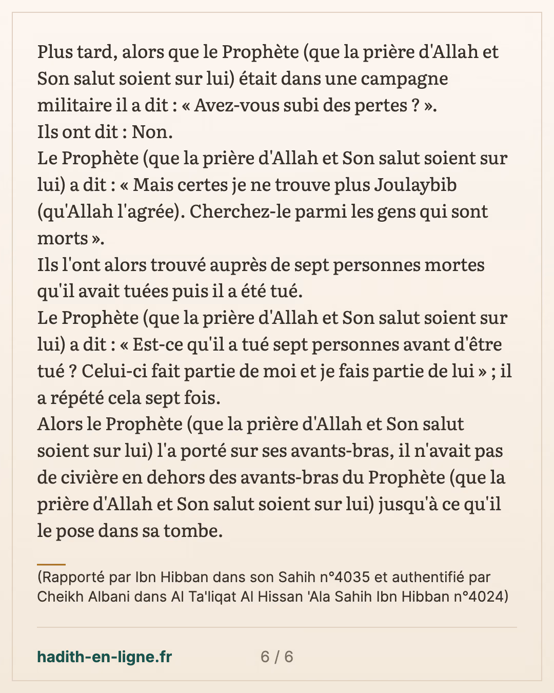 L'histoire du compagnon Joulaybib — (Rapporté par Ibn Hibban dans son Sahih n°4035 et authentifié par Cheikh Albani dans Al Ta'liqat Al Hissan 'Ala Sahih Ibn Hibban n°4024) — carte 6 sur 6