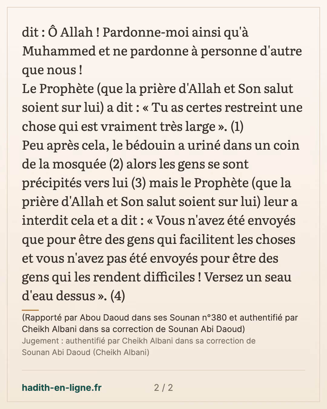 Vous n'avez été envoyés que pour être des gens qui facilitent les choses — (Rapporté par Abou Daoud dans ses Sounan n°380 et authentifié par Cheikh Albani dans sa correction de Sounan Abi Daoud) — carte 2 sur 2