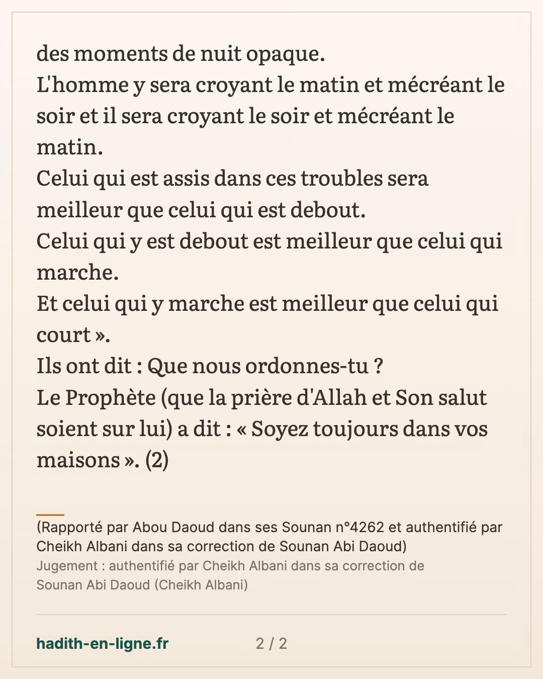 Il y a certes devant vous des discordes qui sont comme des moments de nuit opaque — (Rapporté par Abou Daoud dans ses Sounan n°4262 et authentifié par Cheikh Albani dans sa correction de Sounan Abi Daoud) — carte 2 sur 2