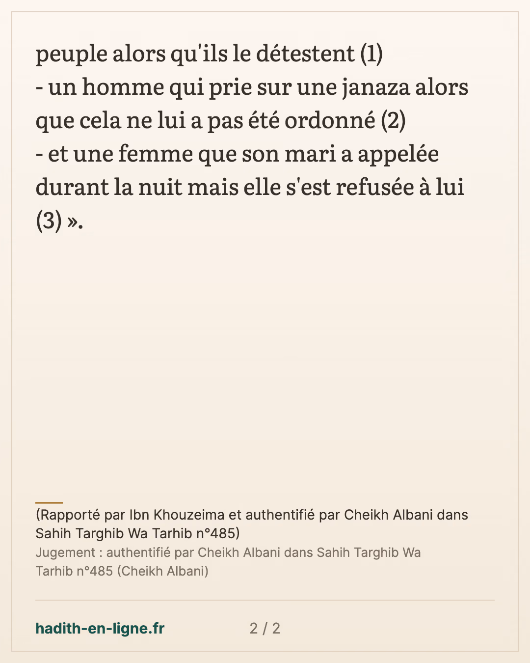 Il y a trois personnes de qui Allah n'accepte pas la prière... — (Rapporté par Ibn Khouzeima et authentifié par Cheikh Albani dans Sahih Targhib Wa Tarhib n°485) — carte 2 sur 2