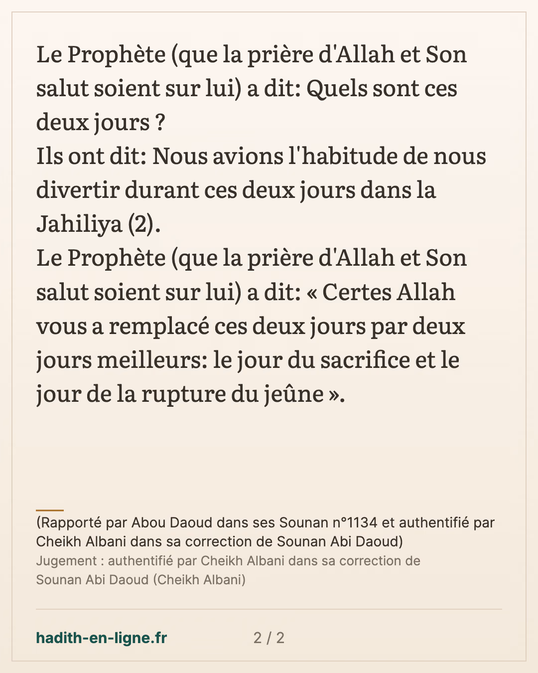 Allah vous a remplacé ces deux jours par deux jours meilleurs — (Rapporté par Abou Daoud dans ses Sounan n°1134 et authentifié par Cheikh Albani dans sa correction de Sounan Abi Daoud) — carte 2 sur 2