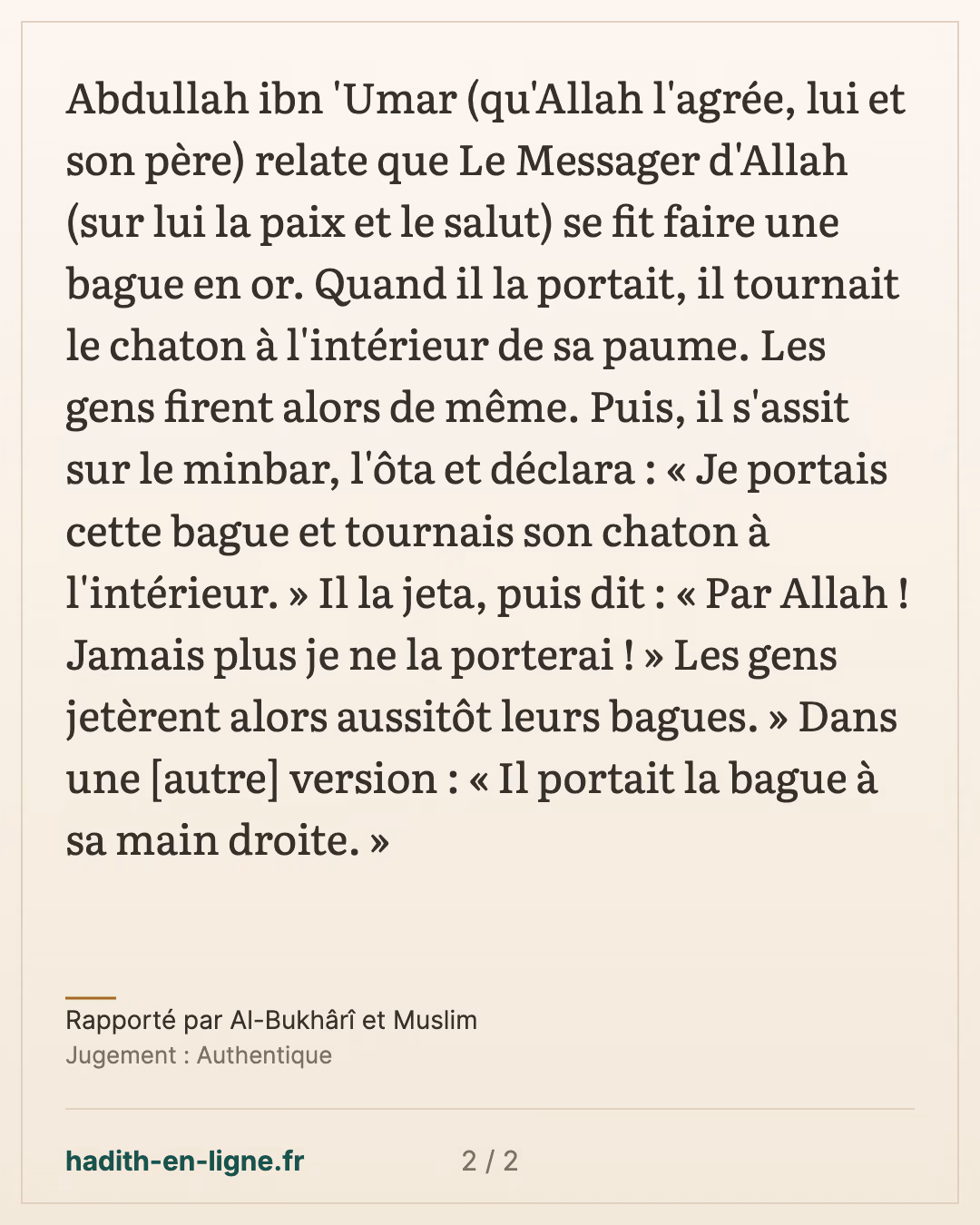 Le Messager d'Allah (sur lui la paix et le salut) se fit faire une bague en or. — Rapporté par Al-Bukhârî et Muslim — carte 2 sur 2