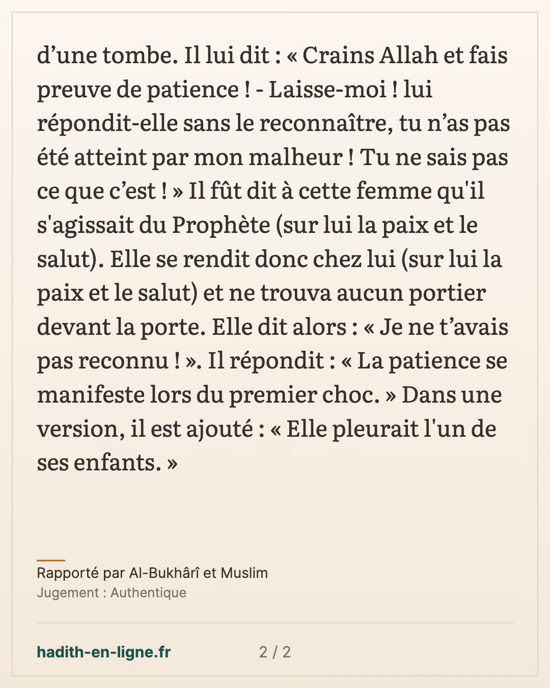 La patience se manifeste lors du premier choc. — Rapporté par Al-Bukhârî et Muslim — carte 2 sur 2