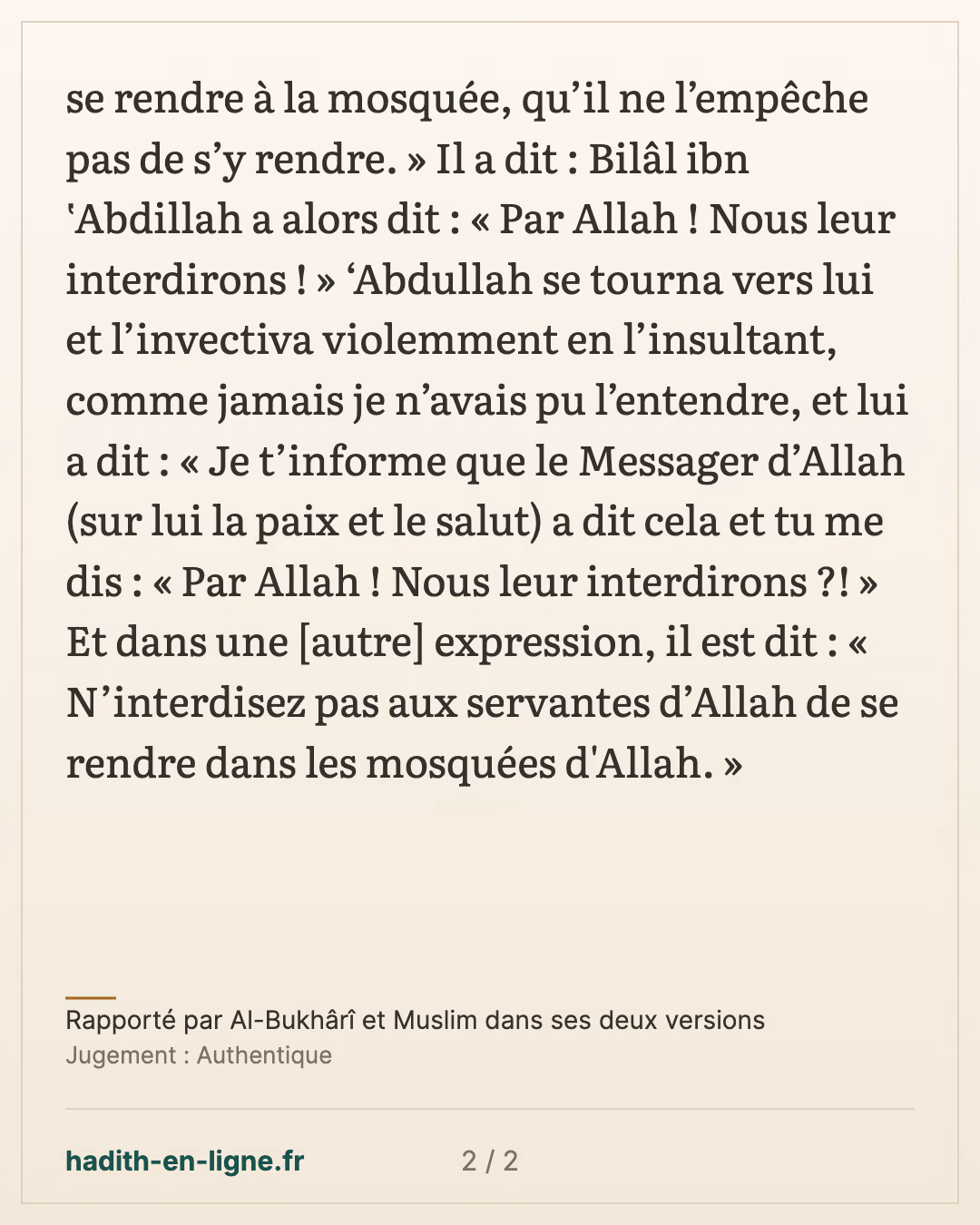 La femme qui demande à aller à la mosquée : « qu'il ne l'en empêche pas » — Rapporté par Al-Bukhârî et Muslim dans ses deux versions — carte 2 sur 2