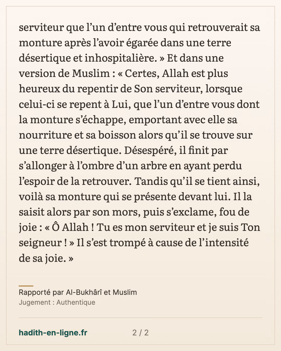 Allah est plus heureux du repentir de Son serviteur que celui qui retrouve sa monture — Rapporté par Al-Bukhârî et Muslim — carte 2 sur 2