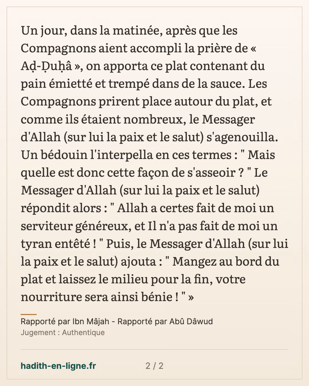 Le grand plat al-Gharra' : « Allah a certes fait de moi un serviteur généreux » — Rapporté par Ibn Mâjah - Rapporté par Abû Dâwud — carte 2 sur 2