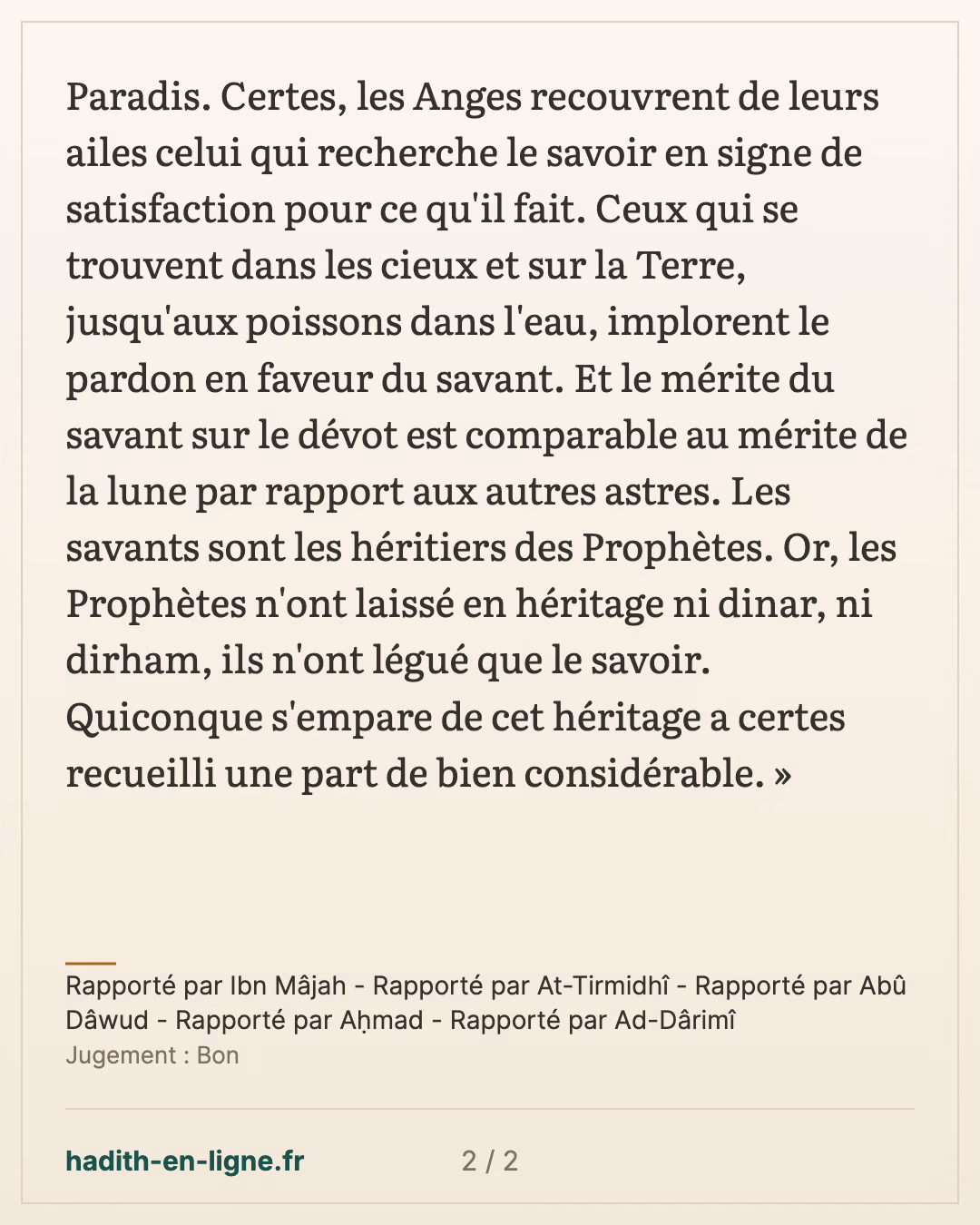 Celui qui emprunte une voie à la recherche d'un savoir — Rapporté par Ibn Mâjah - Rapporté par At-Tirmidhî - Rapporté par Abû Dâwud - Rapporté par Aḥmad - Rapporté par Ad-Dârimî — carte 2 sur 2