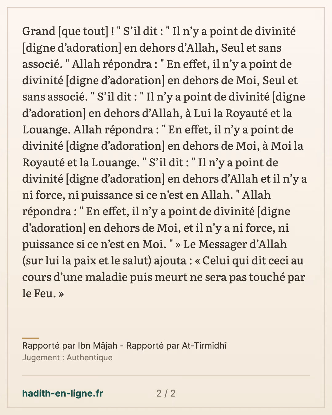 « Il n'est de divinité qu'Allah, et Allah est plus Grand » : approuvé par son Seigneur — Rapporté par Ibn Mâjah - Rapporté par At-Tirmidhî — carte 2 sur 2