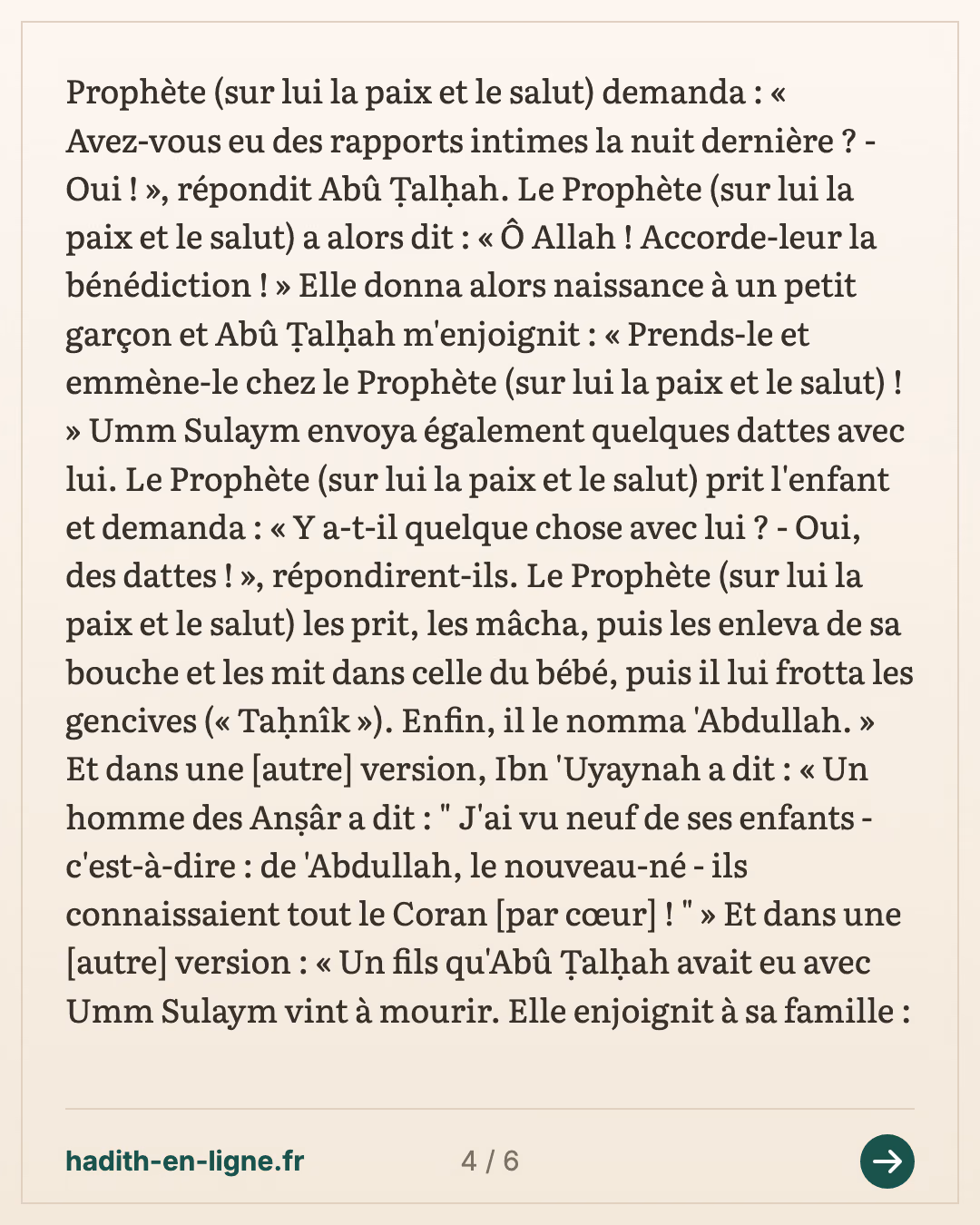 Un des fils d'Abû Ṭalḥah tomba malade. Abû Ṭalḥah sortit et son enfant rendit l'âme. — Rapporté par Al-Bukhârî et Muslim — carte 4 sur 6