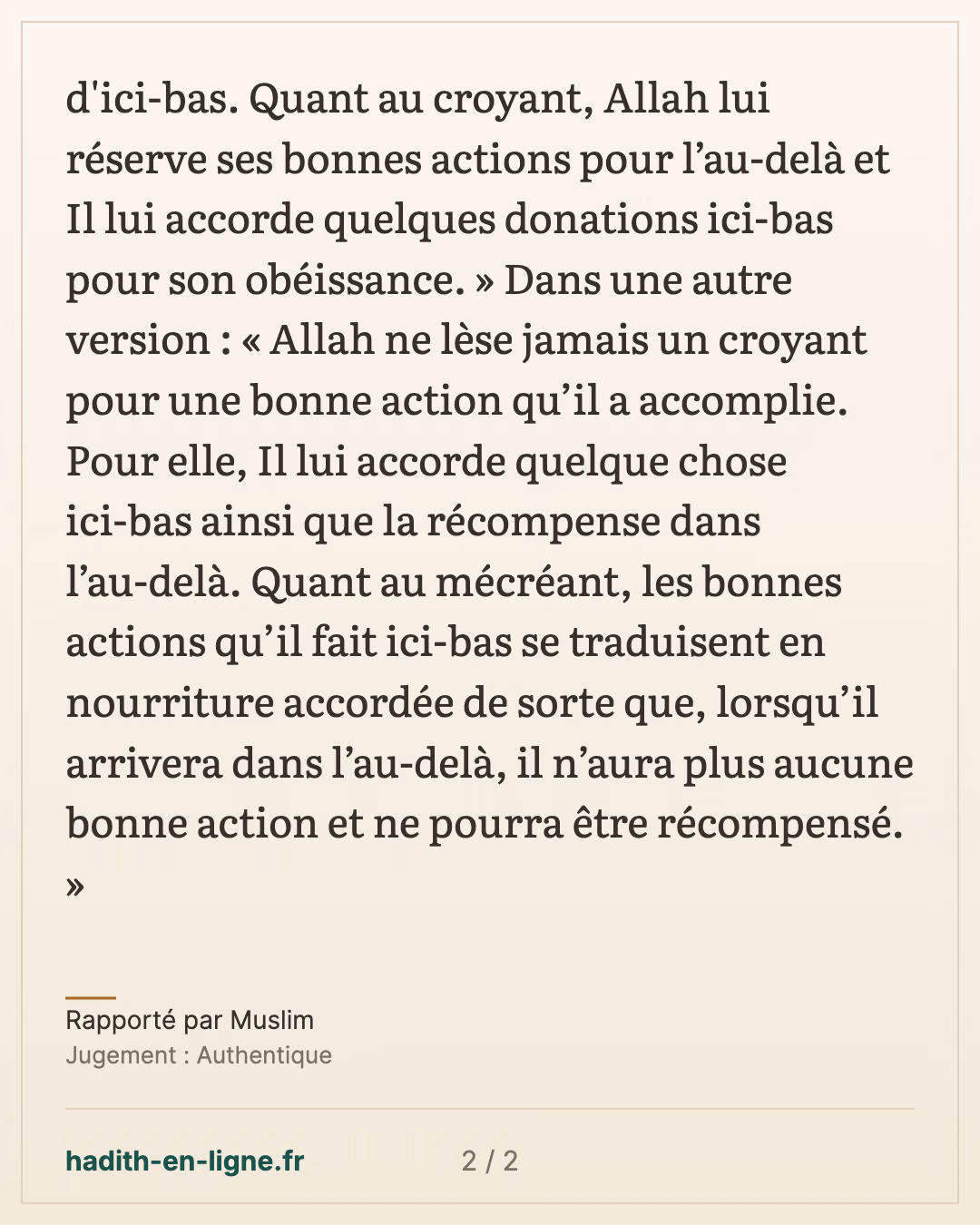 La bonne action du mécréant récompensée ici-bas, celle du croyant réservée à l'au-delà — Rapporté par Muslim — carte 2 sur 2