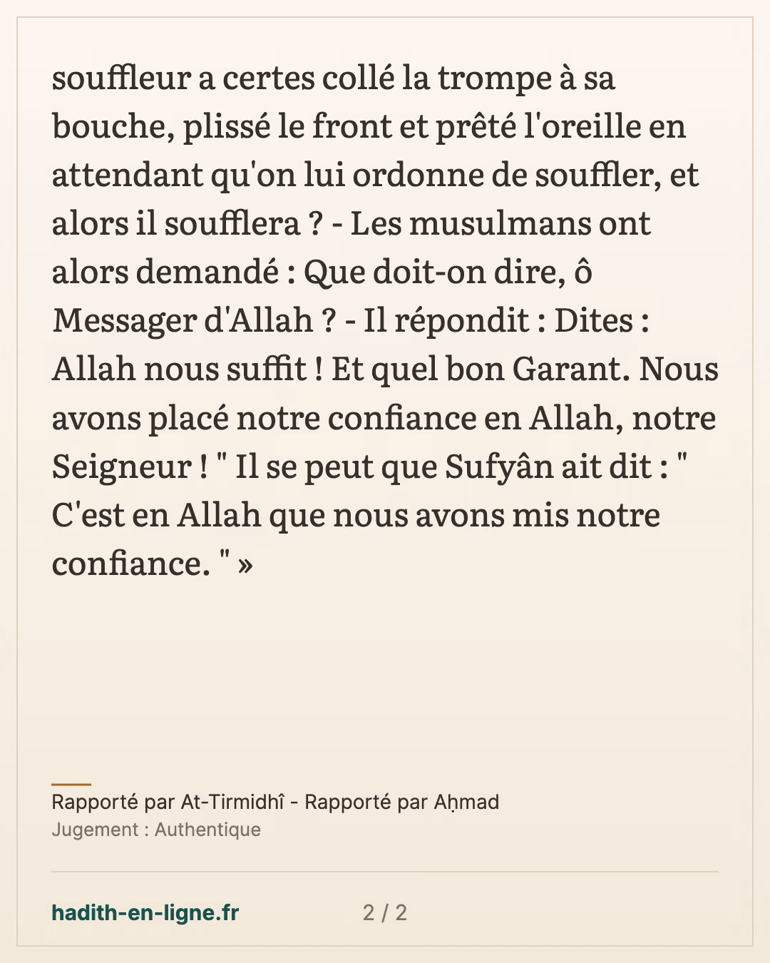 « Comment pourrais-je me réjouir alors que le souffleur a collé la trompe à sa bouche ? » — Rapporté par At-Tirmidhî - Rapporté par Aḥmad — carte 2 sur 2