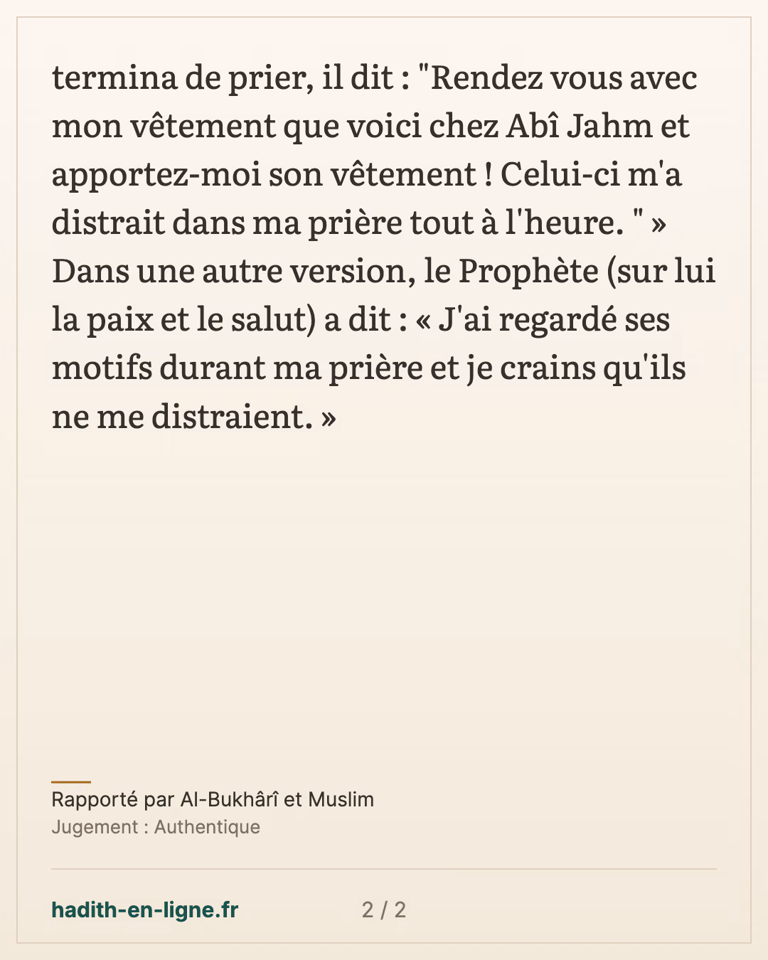 Le vêtement à motifs rendu à Abou Jahm : « Celui-ci m'a distrait dans ma prière » — Rapporté par Al-Bukhârî et Muslim — carte 2 sur 2