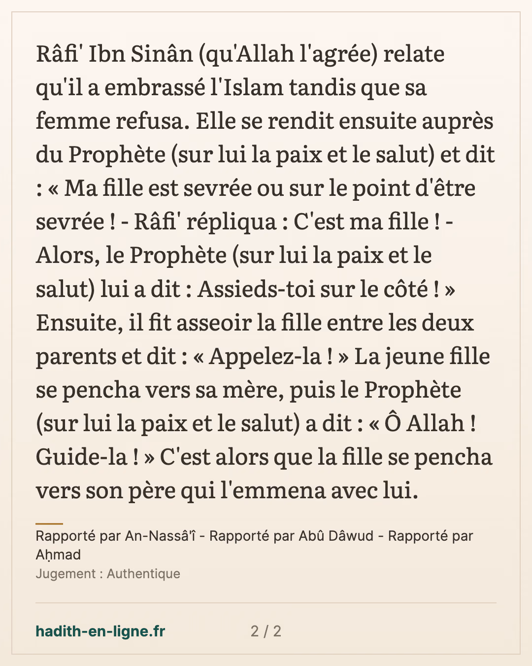 Rafi' ibn Sinan et sa femme se disputent leur fille : « Appelez-la ! » — Rapporté par An-Nassâ'î - Rapporté par Abû Dâwud - Rapporté par Aḥmad — carte 2 sur 2