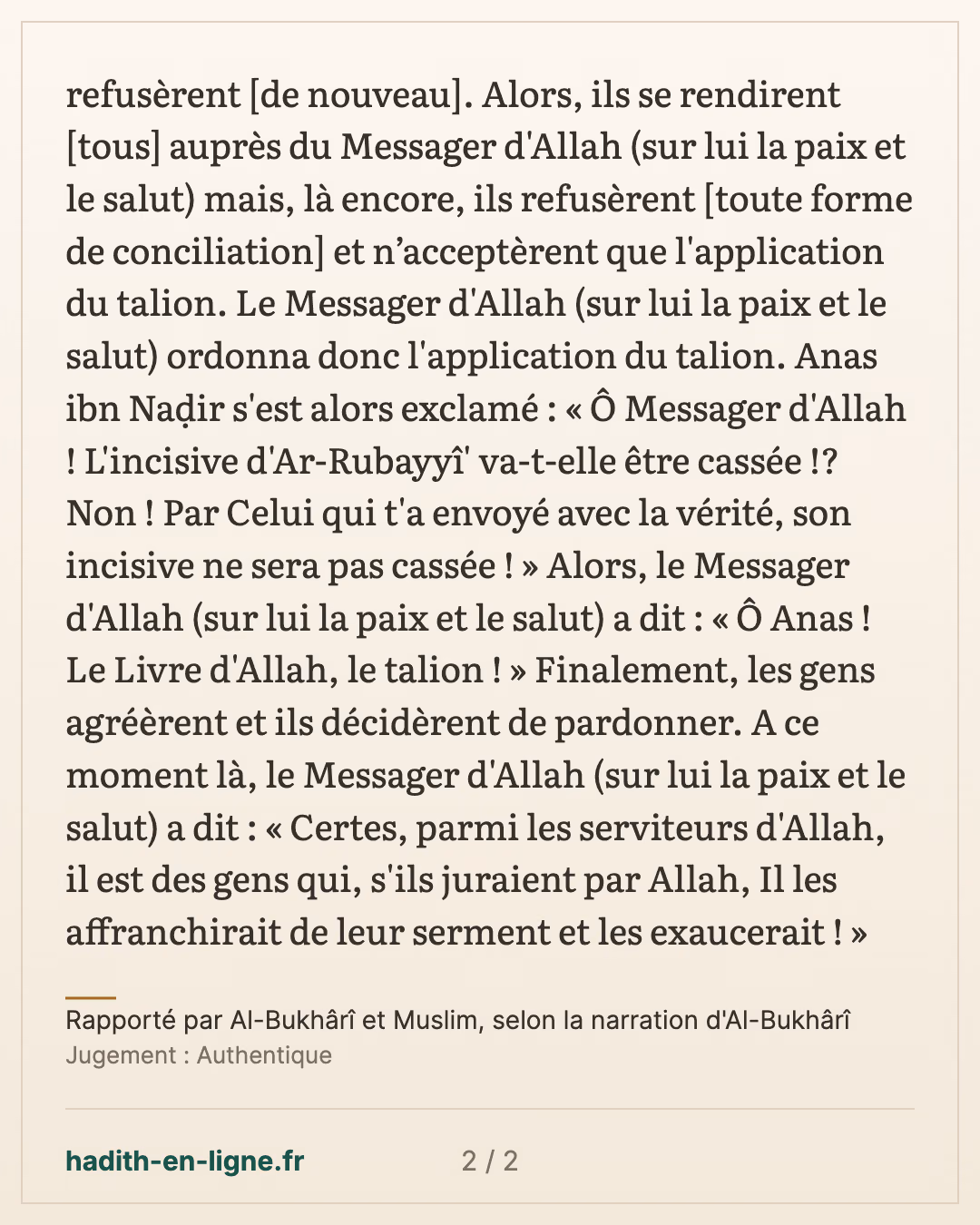 Ar-Roubayyi' casse l'incisive d'une servante : la famille n'accepte que le talion — Rapporté par Al-Bukhârî et Muslim, selon la narration d'Al-Bukhârî — carte 2 sur 2