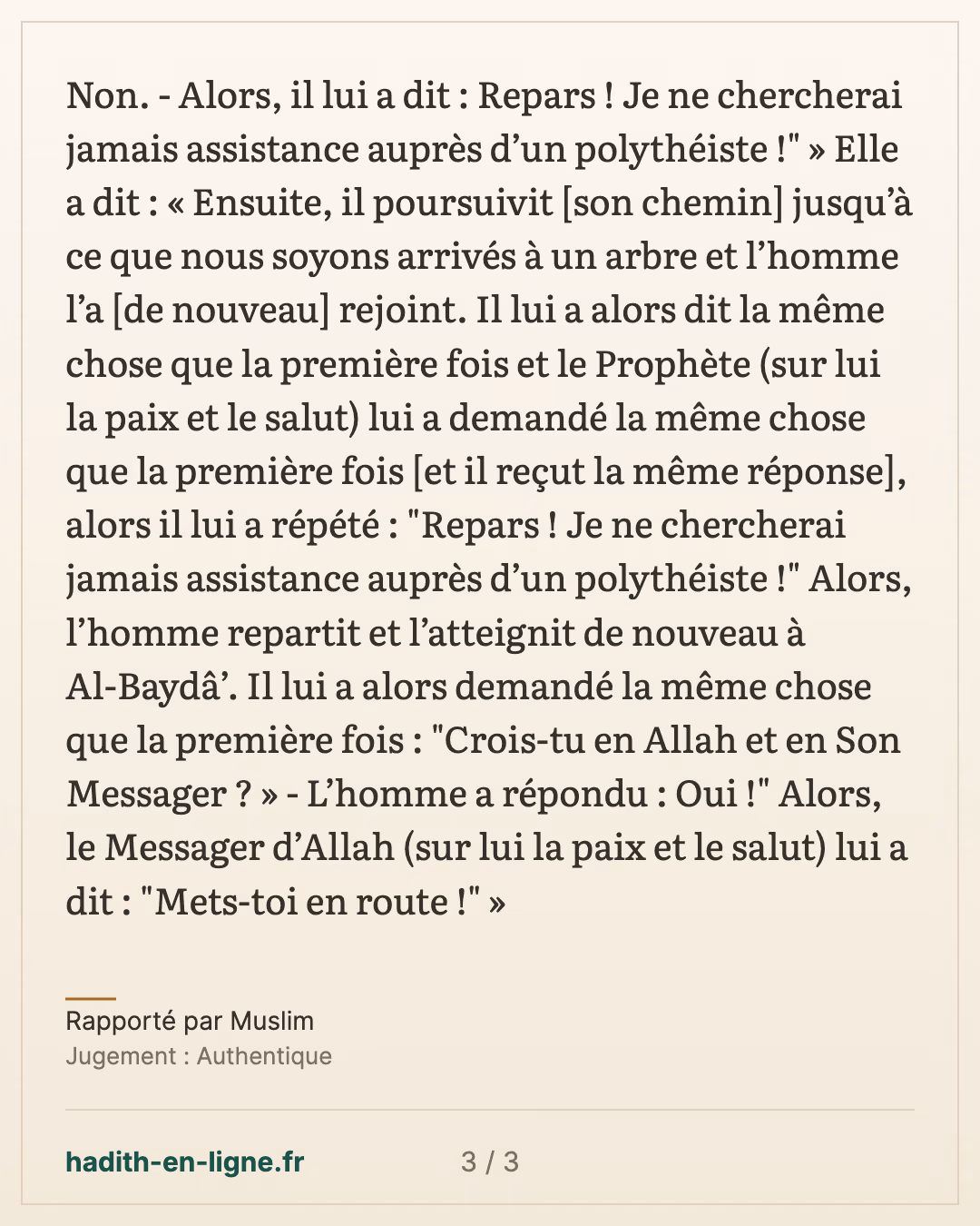 Repars ! Je ne chercherai jamais assistance auprès d'un polythéiste. — Rapporté par Muslim — carte 3 sur 3