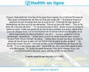 Une image avec le hadith : D'après 'Abdoullâh Ibn 'Amr Ibn Al-'As (que Dieu l'agrée), On a informé l'Envoyé de Dieu (paix et bénédiction de Dieu sur lui) que j'avais dit : "Je jeûnerai le jour et passerai la nuit en priant tant que je suis en vie". L'Envoyé de Dieu (paix et bénédiction de Dieu sur lui) me demanda : "Est-ce toi qui a dit cela?". - "Oui, je l'ai bien dit, ô Envoyé de Dieu". - "Tu ne pourras pas le faire. Jeûne un jour et romps le jeûne un autre. Veille une partie de la nuit et dors pendant une autre. Jeûne trois jours de chaque mois, car la récompense de la bonne action est décuplée, et ce jeûne équivaudra au jeûne perpétuel", me dit-il. - "Je peux supporter encore davantage", répondis-je. - "Jeûne donc un jour et romps le jeûne deux autres". - "Je peux faire mieux encore", lui dis-je. - "Jeûne donc un jour sur deux, tel était le jeûne de David (que la paix soit sur lui) et c'est le jeûne le plus modéré". - "Je peux faire mieux encore". L'Envoyé de Dieu (paix et bénédiction de Dieu sur lui) me dit : "Il n'y a pas mieux que cela". 'Abdoullâh Ibn 'Amr (que Dieu agrée le père et le fils) ajouta : "Si j'avais accepté de jeûner trois jours chaque mois, ces jours-là m'auraient été plus chers que ma famille et mes biens". Hadith rapporté par Mouslim (n°1159)