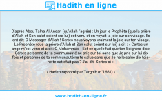 Une image avec le hadith : D'après Abou Talha Al Ansari (qu'Allah l'agrée) : Un jour le Prophète (que la prière d'Allah et Son salut soient sur lui) est venu et on voyait la joie sur son visage. Ils ont dit: Ô Messager d'Allah ! Certes nous voyons vraiment la joie sur ton visage. Le Prophète (que la prière d'Allah et Son salut soient sur lui) a dit : « Certes un ange m'est venu et a dit: Ô Muhammad ! Est-ce que le fait que ton Seigneur dise: -Certes personne de ta communauté ne prie sur toi sans que Je prie sur lui dix fois et personne de ta communauté ne te salue sans que Je ne le salue dix fois- ne te satisfait pas ? J'ai dit: Certes si ». Hadith rapporté par Targhib (n°1661)