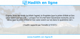 Une image avec le hadith : D’après Anas Ibn Malik (qu’Allah l’agrée), le Prophète (que la prière d’Allah et Son salut soient sur lui) a dit: « Lorsque l’on m’a fait faire l’ascension nocturne, j’ai vu Idriss (que la prière d’Allah et Son salut soient sur lui) dans le quatrième ciel » Hadith rapporté par Tirmidhi (n°3157)