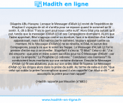 Une image avec le hadith : D4après ABu Hurayra: Lorsque le Messager d'Allah (ç) revint de l'expédition de Khaybar il voyagea de nit et s'arrêta pour se reposer quand le sommeil se fit sentir. IL dit à Bilal: "Fais le guet pour nous cette nuit!" Alors Bilal pria autant qu'il put, tandis que le messager d'Allah (ç) et ses Compagnons dormaient. ALors que l'aube approhait, Bilal s'appuya contre sa monture, face à la direction d'où l'aube apparaissait, mais il fut vaincu par le sommeil, toujours appuyé contre sa monture. Ni le Messager d'Allah(ç) ne se réveilla, ni Bilal, ni aucun des Compagnons, jusqu'à ce que le soleil les frappe. Le Messager d'ALlah (ç) fut le premier d'entre eux à se réveiller. Stupéfait! il s'écria: "Ô Bilal:" Celui-ci dit: "J'ai été emporte - que père et mère soient sacrifiés pour toi Ô Messager d'Allah! - par ce qui t'a emporté." Le Prophète (ç) ordonne: " Conduisez vos montures"! Ils conduisirent leurs montures sur une certaine distance. Ensuite le Messager d'Allah (ç) fit ses ablutions, puis sur son ordre, Bilal fit l'iqama. Le Messager d'Allah (ç) les dirigea alors dans la prière du subh. Au terme de celle-ci il dit: "Que celui qui oublie la prière l'accomplisse quand il s'en rappelle! Car Allah a dit: "...et accomplis la prière pour mon rappel!" Hadith rapporté par Mouslim (n°680)