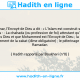 Une image avec le hadith : D’après Ibn ‘Omar, l’Envoyé de Dieu a dit : « L’Islam est construit sur cinq - piliers ou obligations - : La chahada (ou profession de foi) attestant qu’il n’y a pas de divinité hormis Dieu et que Mohammed est l’Envoyé de Dieu ; la pratique de la prière ; le paiement de la zakat (dîme obligatoire) ; le pèlerinage et le jeûne du Ramadan. » Hadith rapporté par Boukhari (n°8)