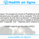 Une image avec le hadith : D'après Abu Hurayra: "Un aveugle vint trouver le Prophète (ç) et dit: "Ô Messager d 'Allah Je n'ai personne pour me guider vers la mosquée." Il lui demanda alors de lui accorder la permission de prier dans sa demeure. Le Messager d'Allah (ç) y consentit. Mais quand l'aveugle tourna le dos, il l'appela et demanda: "Entends-tu l'appel à la prière?" Il répondit: "Oui" - "Réponds alors!" Ordonne le Prophète (ç). Hadith rapporté par Mouslim (n°653)